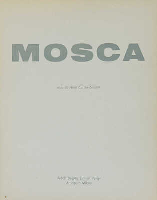 [Москва, увиденная глазами Анри Картье-Брессона]. Mosca vista da Henri Cartier-Bresson. Milan, 1954.